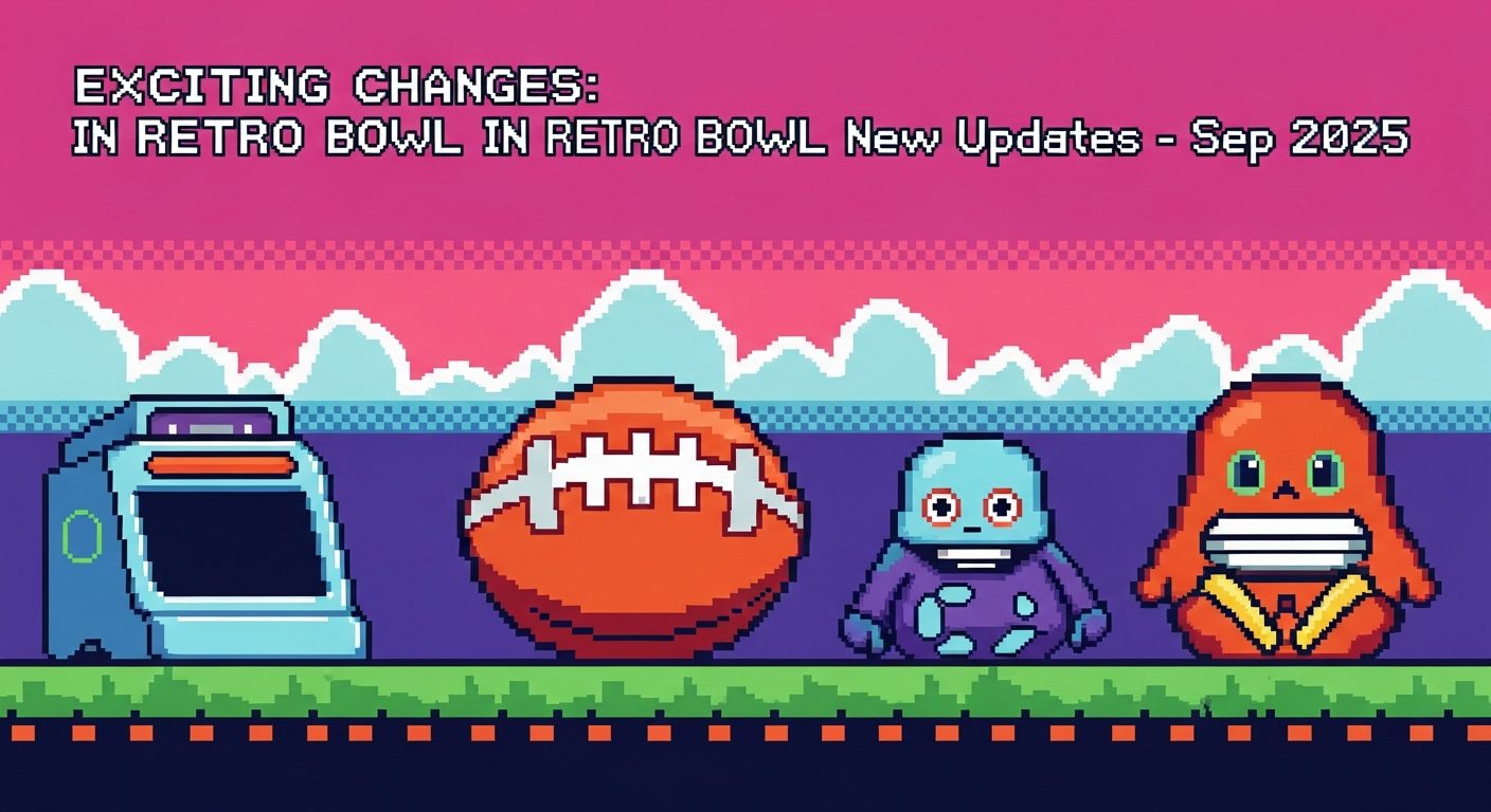 Exciting Changes in Retro Bowl New Updates - Sep 2025